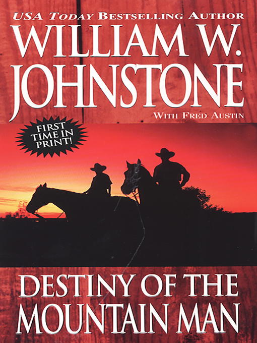 Title details for Destiny Of The Mountain Man by William W. Johnstone - Available